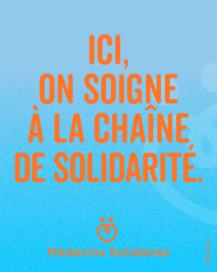 Ici, on soigne à la chaîne de solidarité.